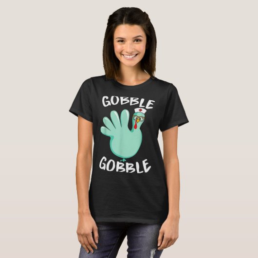 Gobble Gobble Funny Turkey Glove Thanksgiving Nurs Tシャツ (正面フル)