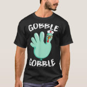 Gobble Gobble Funny Turkey Glove Thanksgiving Nurs Tシャツ (正面)
