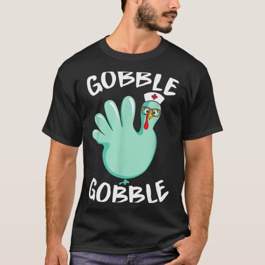 Gobble Gobble Funny Turkey Glove Thanksgiving Nurs Tシャツ (正面)