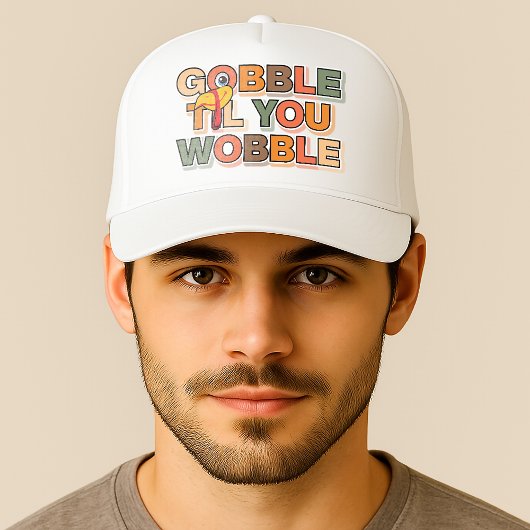 Gobble Gobble Till You Wobble Funny Thanksgiving キャップ