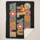 Gobble Gobble Till You Wobble Funny Thanksgiving シェルパブランケット (正面)