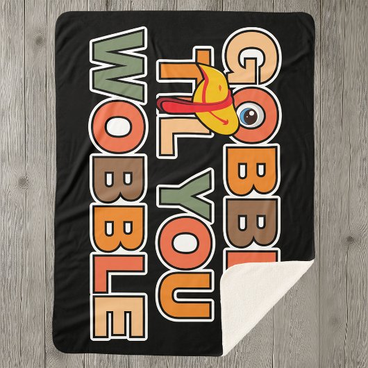 Gobble Gobble Till You Wobble Funny Thanksgiving シェルパブランケット