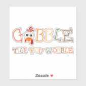 Gobble Gobble Till You Wobble Funny Thanksgiving シール (シート)