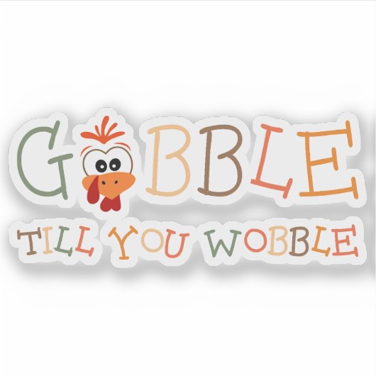 Gobble Gobble Till You Wobble Funny Thanksgiving シール (正面)