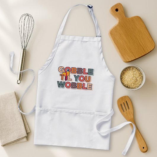 Gobble Gobble Till You Wobble Funny Thanksgiving スタンダードエプロン