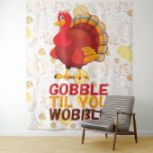 Gobble Gobble Till You Wobble Funny Thanksgiving タペストリー (インサイチュ)