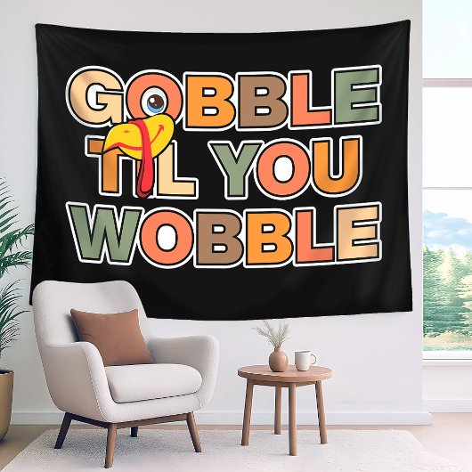 Gobble Gobble Till You Wobble Funny Thanksgiving タペストリー