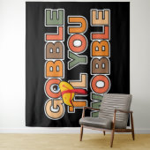Gobble Gobble Till You Wobble Funny Thanksgiving タペストリー (インサイチュ)