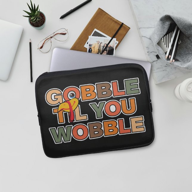 Gobble Gobble Till You Wobble Funny Thanksgiving ラップトップスリーブ (クリエイターアップロード済み)
