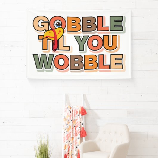 Gobble Gobble Till You Wobble Funny Thanksgiving 横断幕 (インサイチュ)