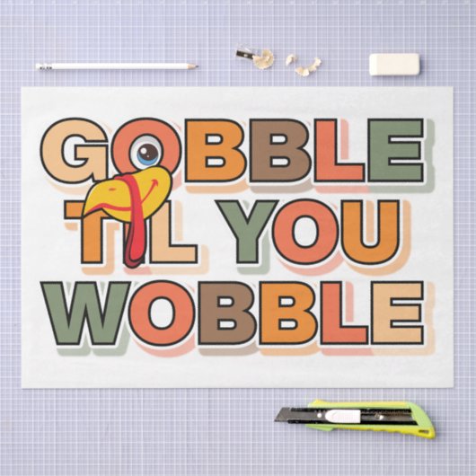 Gobble Gobble Till You Wobble Funny Thanksgiving 薄葉紙 (クラフト)