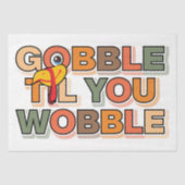 Gobble Gobble Till You Wobble Funny Thanksgiving 薄葉紙 (正面)