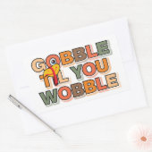 Gobble Gobble Till You Wobble Funny Thanksgiving 長方形シール (封筒)