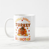 Gobble Little Turkey Is Going To Be Big Brother Th コーヒーマグカップ (左)