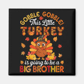 Gobble Little Turkey Is Going To Be Big Brother Th マグネット (正面)