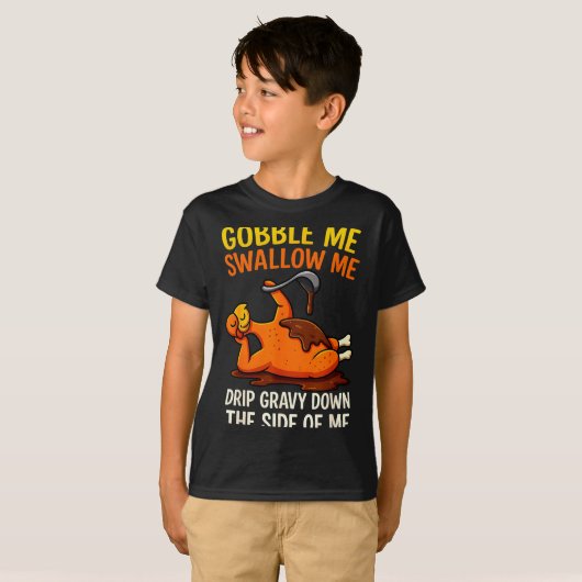 Gobble Me Swallow Me Funny Turkey Feast Day Thanks Tシャツ (正面フル)