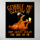 Gobble Me Thanksgiving Swallow Me Shirts ポスター (正面)