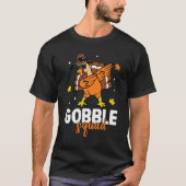 Gobble Squad Dabbing Turkey Autumn Fall Thanksgivi Tシャツ (正面)