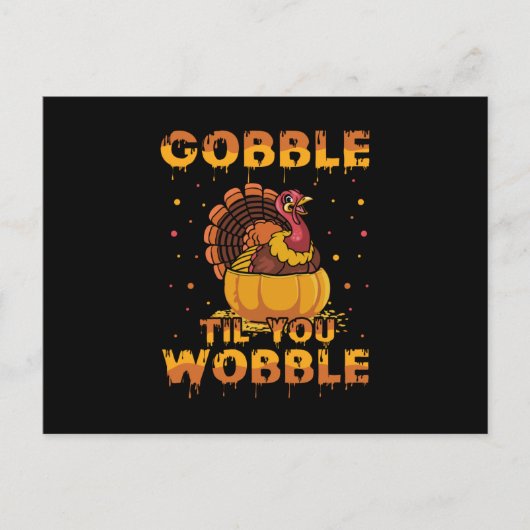 Gobble Til You Wobble ポストカード (正面)