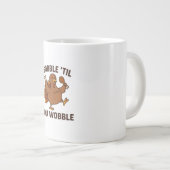 Gobble ’Til You Wobble – Funny Thanksgiving Mug ジャンボコーヒーマグカップ (正面右)