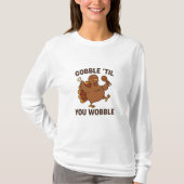 Gobble ’Til You Wobble – Funny Thanksgiving Turkey Tシャツ (正面)