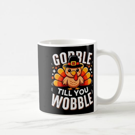 Gobble Til You Wobble Funny Turkey Thanksgiving Da コーヒーマグカップ (右)