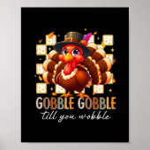 Gobble Til You Wobble Funny Turkey Thanksgiving Da ポスター (正面)
