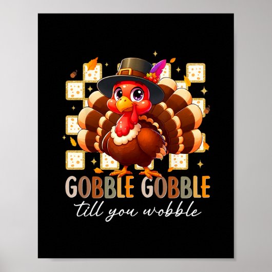 Gobble Til You Wobble Funny Turkey Thanksgiving Da ポスター (正面)