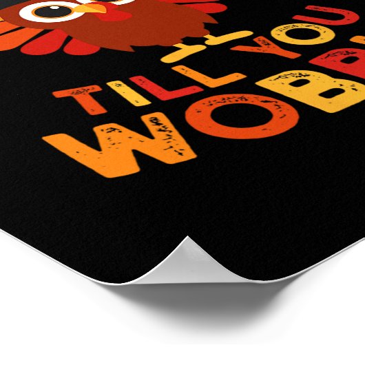 Gobble Til You Wobble Funny Turkey Thanksgiving Da ポスター (角)