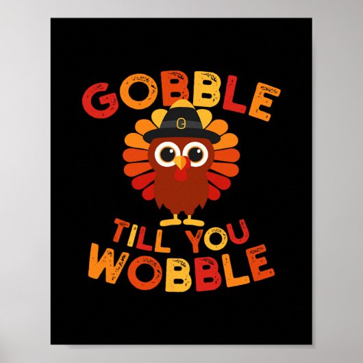 Gobble Til You Wobble Funny Turkey Thanksgiving Da ポスター (正面)
