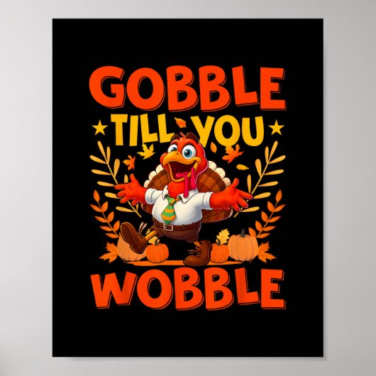 Gobble Til You Wobble Funny Turkey Thanksgiving Da ポスター (正面)