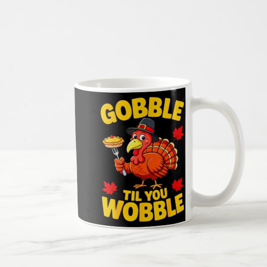 Gobble Til You Wobble Shirt Adult Kids Thanksgivin コーヒーマグカップ (右)