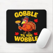 Gobble Til You Wobble Shirt Adult Kids Thanksgivin マウスパッド (マウス)