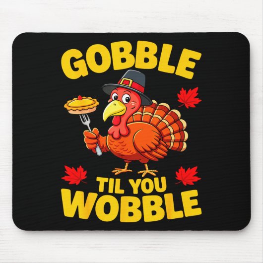 Gobble Til You Wobble Shirt Adult Kids Thanksgivin マウスパッド (正面)