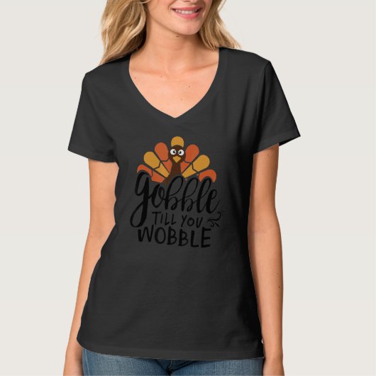 Gobble Til You Wobble Thanksgiving Day 10 Tシャツ (正面)