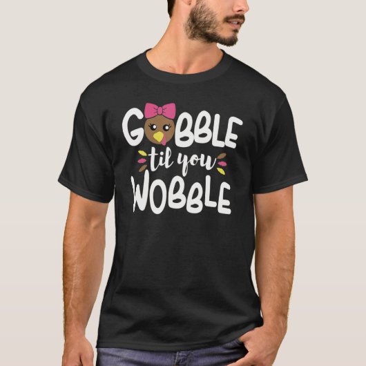 Gobble Til You Wobble Turkey Baby Outfit Thanksgiv Tシャツ (正面)