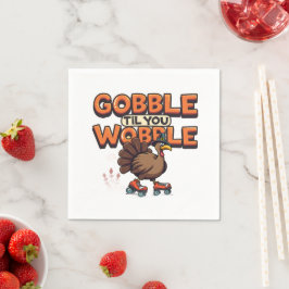 Gobble 'Til You Wobble Turkey on Roller Skates スタンダードカクテルナプキン