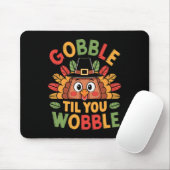 Gobble Til You Wobble Turkey Toddler Kids By Thank マウスパッド (マウス)