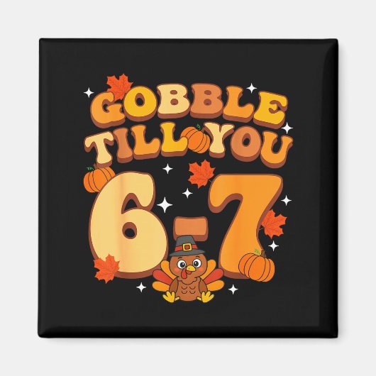 Gobble Till You 67 Thanksgiving Brainrot Meme Six  マグネット (正面)