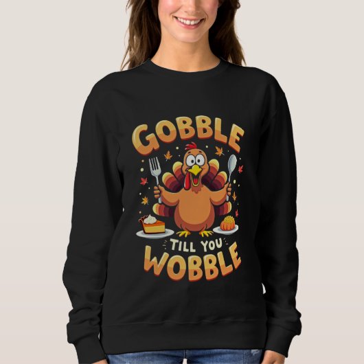 Gobble Till You Wobble スウェットシャツ (正面)