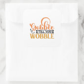 Gobble Till You Wobble スクエアシール (バッグ)