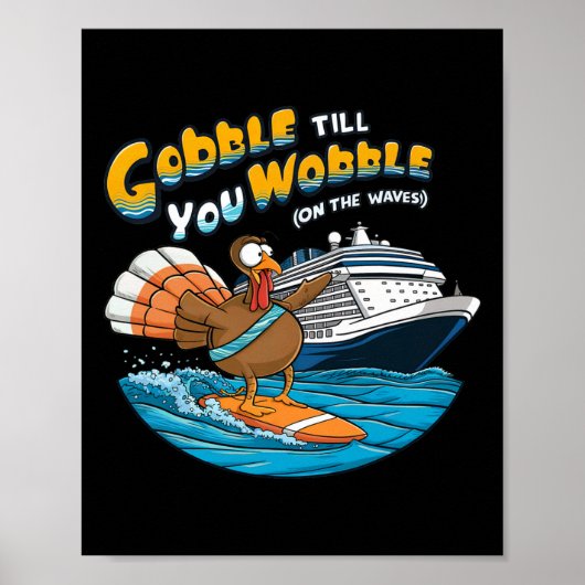 Gobble Till You Wobble Funny Cruising Thanksgiving ポスター (正面)