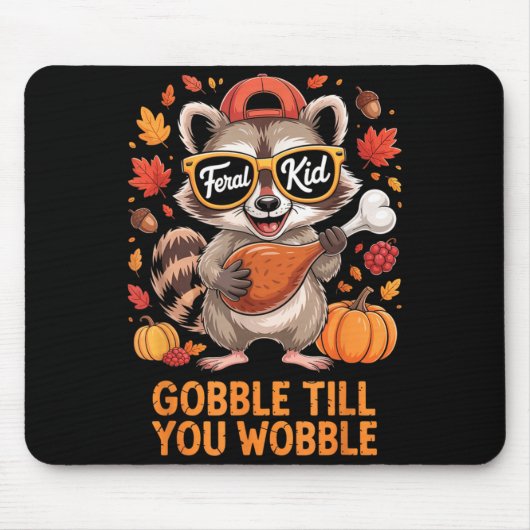 Gobble Till You Wobble Funny Raccoon Feral Kid Tha マウスパッド (正面)