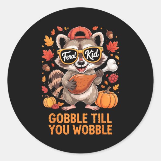 Gobble Till You Wobble Funny Raccoon Feral Kid Tha ラウンドシール (正面)