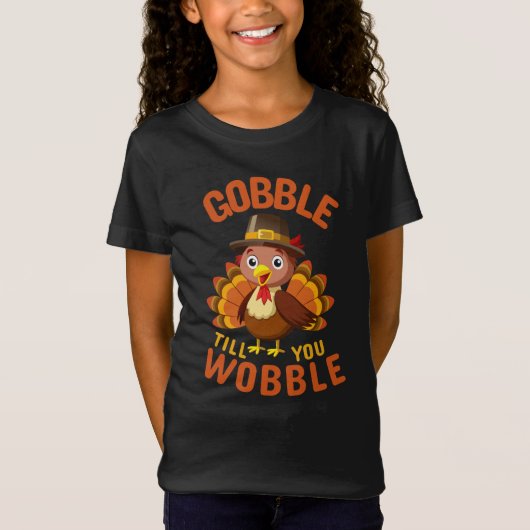  Gobble Till you wobble thanksgiving autumn Tシャツ (正面)