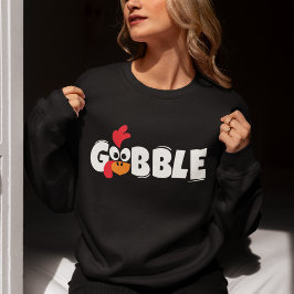 Gobble Turkey Thanksgiving Gift スウェットシャツ