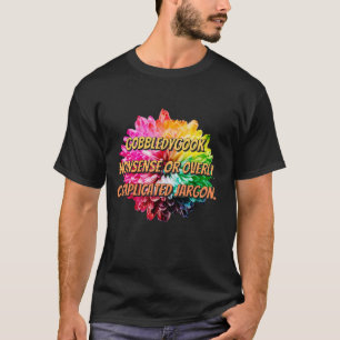 Gobbledygook – ナンセンスまたは過度に複雑なjarg tシャツ