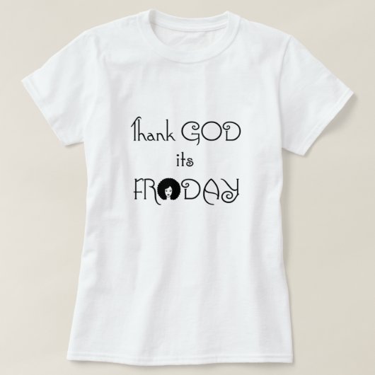 GOD 感謝してい It's Froday – ヘアースタイルシャツ Tシャツ (デザイン正面)