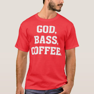 God, BASS, Coffee Christian Bassistギター・ミュシア Tシャツ
