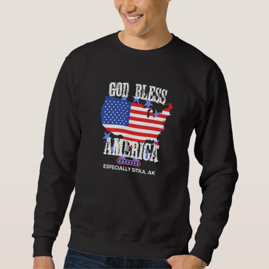 God Bless America Especially Sitka AK US State Des スウェットシャツ (正面)